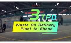 3TPD Waste Oil to Diesel Refinery Regeneration Machine delivered to Ghana