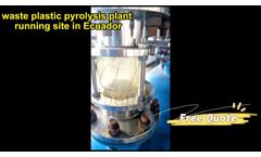 Waste Plastic to Oil Pyrolysis Plant Running Video in Ecuador for Recycling