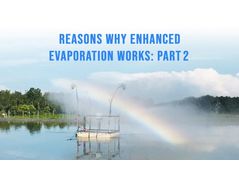 Reasons Why Enhanced Evaporation Works: Part 2