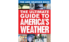 The AMS Weather Book: The Ultimate Guide to America`s Weather