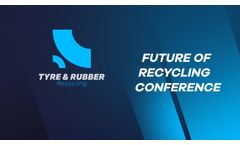Future of Tyre Recycling Conference Available for Viewing