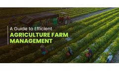 A Guide to Efficient Agriculture Farm Management