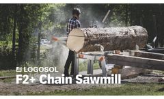 Logosol F2+ Chain sawmill | LOGOSOL - Video