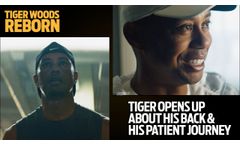 Tiger Woods: Reborn (Documentary) | Tiger Opens Up About His Back & His Patient Journey - Video