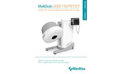MultiScan - Model LFER150 PET/CT - Large FOV Extreme Resolution Research Imager - Brochure