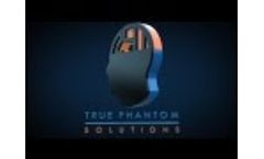 True Phantom Solutions Product Introduction - Video