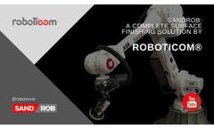 SandRob: A Complete Surface Finishing Solution by Roboticom - Video