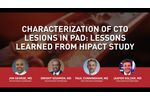 Characterization of CTO Lesions in Peripheral Arterial Disease: Lessons Learned from HIPACT Study - Video