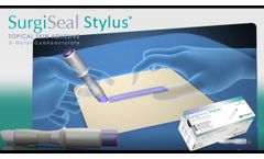 Introduction to SurgiSeal Stylus Topical Skin Adhesive- Video