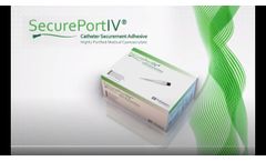 Introduction to SecurePortIV Catheter Securement Adhesive- Video
