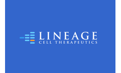 Lineage Announces Pipeline Expansion to Include Auditory Neuronal Cell Therapy for Treatment of Hearing Loss