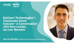Eyes On Glaucoma: A Conversation with New Leader, Ian Lee Bennett of Reichert Technologies - Video