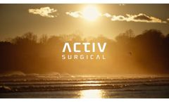 ActivSurgical Vision - By Our Founder and Chief Medical & Scientific Officer, Peter Kim MD PhD - Video