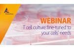 T cell culture fine-tuned to your cells’ needs (WEBINAR)- Video