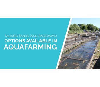 Talking Tanks and Raceways: Options Available in Aquafarming 