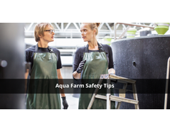 Aqua Farm Safety Tips