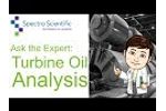 Ask the Expert: Turbine Oil Analysis - Video