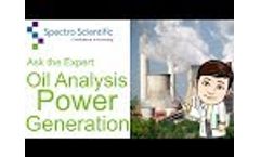 Ask the Expert: Oil Analysis for Power Generation - Video