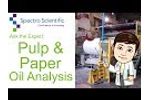 Ask the Expert: Pulp and Paper Oil Analysis - Video