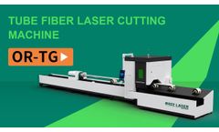 Tube Fiber laser Cutting Machine OR-TG - Video