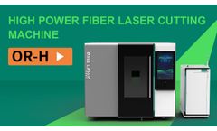 High Power Fiber Laser Cutting machine OR-H - Video