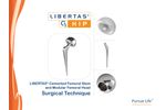 Libertas - Cemented Uncemented Femoral Stem and Modular Femoral Head Surgical Technique - Brochure