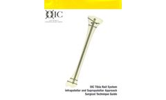 OIC - Tibia Nail System Infrapatellar and Suprapatellar Approach Surgical - Technique Guide