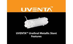 UVENTA Urethral Stent - Features - Video