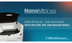 Benchtop Automation for Immunohistochemistry (IHC), ISH & Special Stains (SS) - NanoMtrx 100 - Video