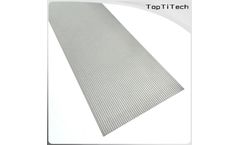 TopTiTech - The microporous titanium powder sintered corrugated plate