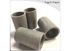 TOPTITECH - 30um Titanium Sintered Porous Metal Filter Tube