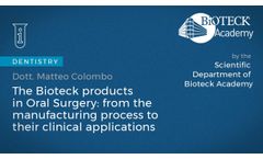 The Bioteck products in Oral Surgery: from the manufacturing process to their clinical applications - Video