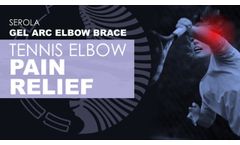 Serola Gel Arc Elbow Brace: Lateral Epicondylitis (Tennis Elbow) - Video