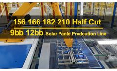 166 182 210 half cut 9bb 12bb cell panels production line 200 to 500 MW - Video