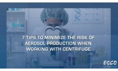 Laboratory Centrifuge | Tips on How to Prevent Bioaerosol Risk Exposure | Esco Scientific - Video