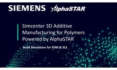 Simcenter 3D Additive Manufacturing for Polymers - Powered by AlphaSTAR - Video