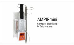 AMPIRmini mod. 1 (Stationary) Blood & IV Fluid Warmer - Video