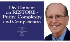 Dr. Tennant on Restore - Purity, Complexity and Completeness - Video