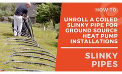 How to Unroll a Ground Source Heat Pump Slinky Pipe - Video