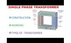 Construction , Working And Types Of Single Phase Transformer - Video