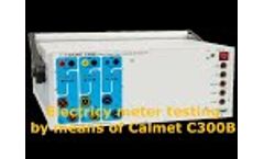 C300B Calibrator Electricity Meter Testing - Video