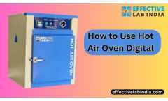 How to Use Hot Air Oven Digital - Effective Lab India - Video