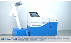 Envomed 80, a scientifically driven, on-site solution for Medical Waste Treatment - Video