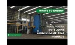 Waste Gasifier Butt Joint Aluminum Melting Furnace - Video