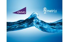Ovivo partners with E2metrix to offer an integrated solution