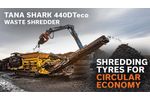 Tyre Recycling with TANA 440DTeco waste shredder - Video