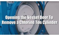 5. Opening The Vessel Door - ChlorTainer Operations and Maintenance Series - Video