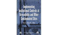 Implementing Institutional Controls at Brownfields and Other Contaminated Sites