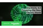 Electricity 4.0: Powering the New Electric World - Schneider Electric - Video