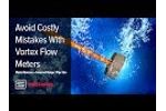 Avoid Costly Mistakes with Vortex Flow Meters - Video